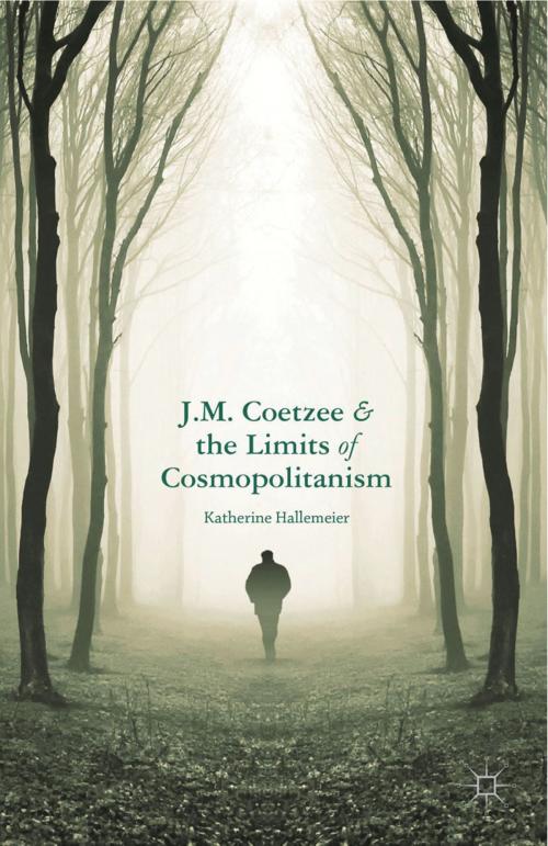 Cover of the book J.M. Coetzee and the Limits of Cosmopolitanism by K. Hallemeier, Palgrave Macmillan US