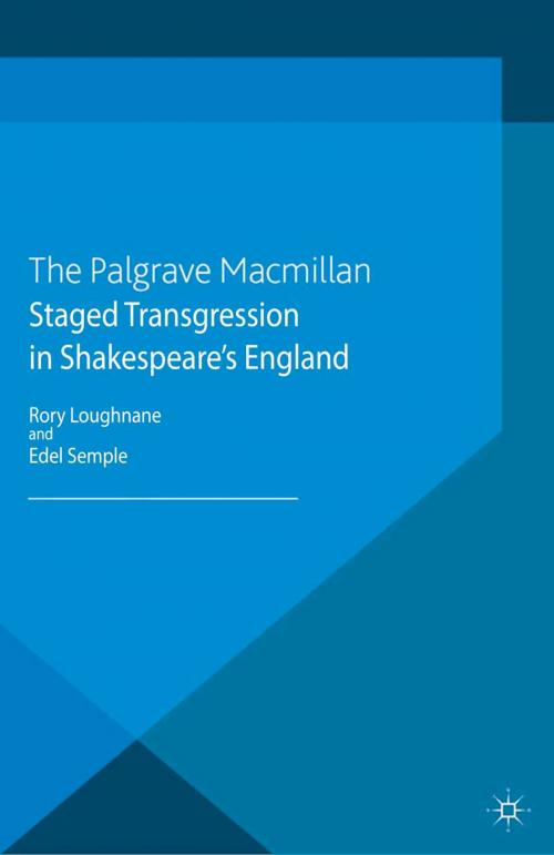 Cover of the book Staged Transgression in Shakespeare's England by , Palgrave Macmillan UK