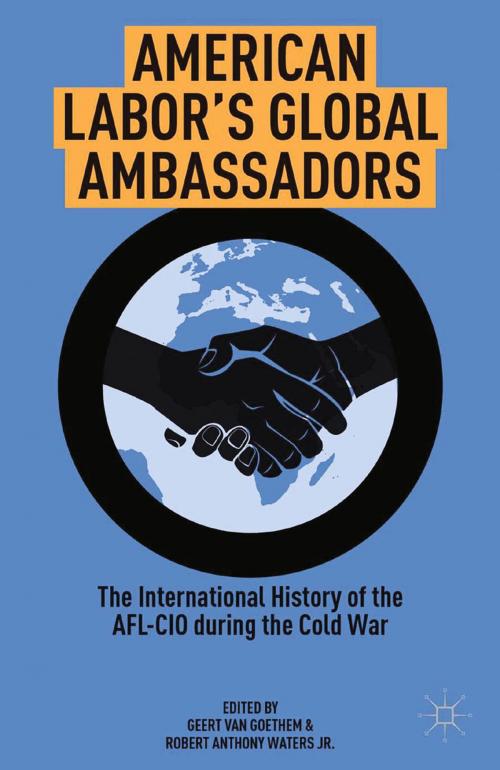 Cover of the book American Labor's Global Ambassadors by , Palgrave Macmillan US