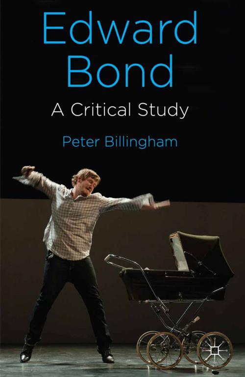 Cover of the book Edward Bond: A Critical Study by P. Billingham, Palgrave Macmillan UK