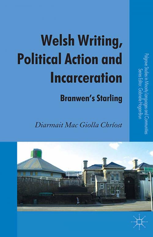Cover of the book Welsh Writing, Political Action and Incarceration by Diarmait Mac Giolla Chríost, Palgrave Macmillan UK