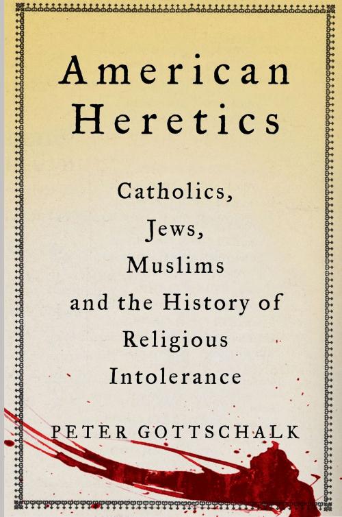 Cover of the book American Heretics by Peter Gottschalk, St. Martin's Press