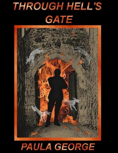 Cover of the book Through Hell's Gate by Paula George, Lulu.com