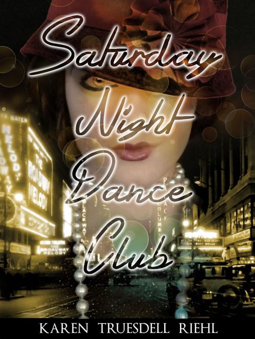 Cover of the book Saturday Night Dance Club by Karen Truesdell Riehl, Karen Truesdell Riehl
