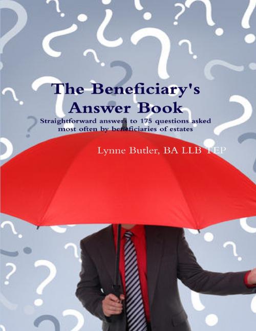 Cover of the book The Beneficiary's Answer Book by Lynne Butler, BA LLB TEP, Lulu.com