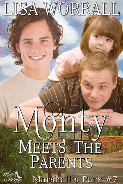 Cover of the book Monty Meets the Parents (Marshall's Park #7 by Lisa Worrall, Lisa Worrall