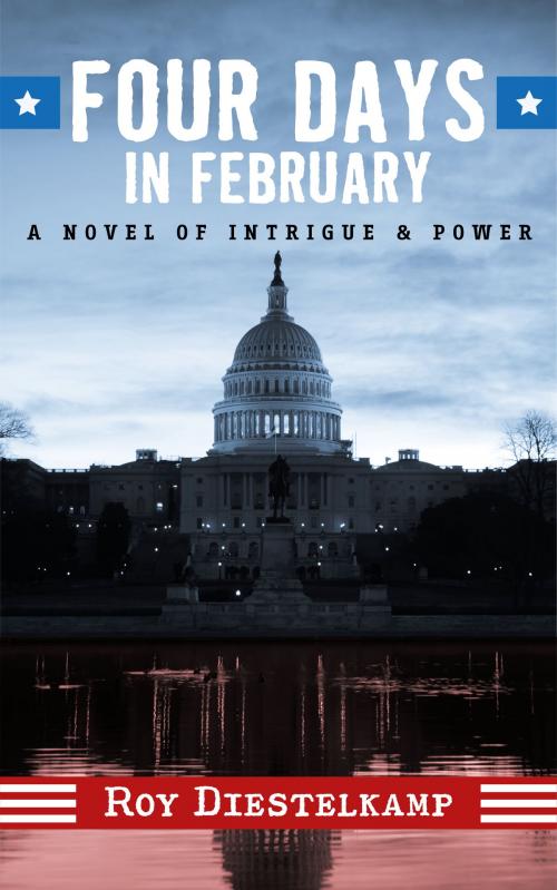 Cover of the book Four Days In February by Roy Diestelkamp, Roy Diestelkamp