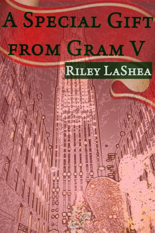 Cover of the book A Special Gift from Gram V by Riley LaShea, Riley LaShea
