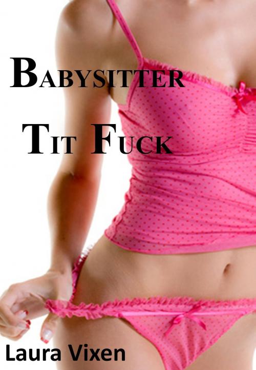 Cover of the book Babysitter Tit Fuck by Laura Vixen, Gold Crown