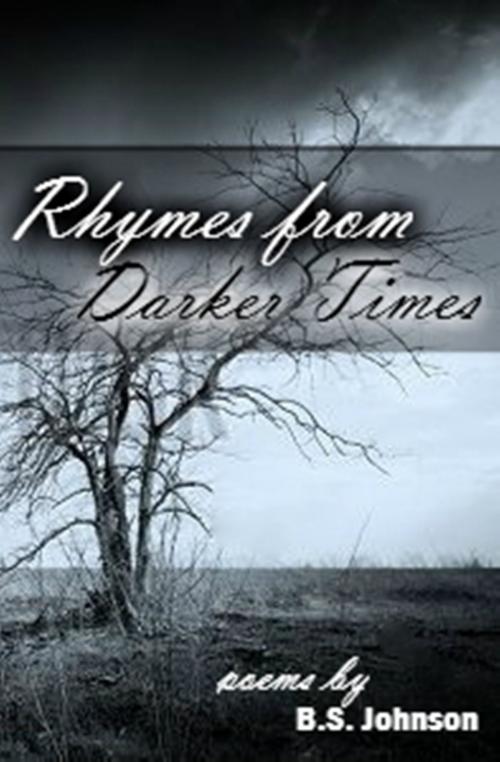 Cover of the book Rhymes From Darker Times by BS Johnson, BS Johnson