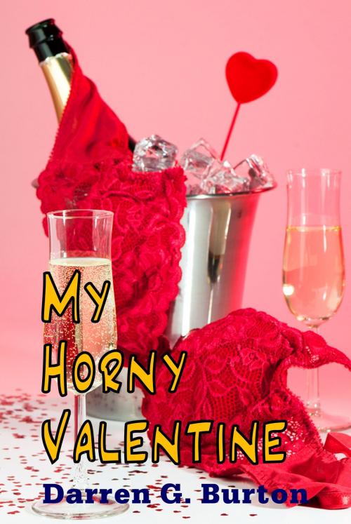 Cover of the book My Horny Valentine by Darren G. Burton, Darren G. Burton
