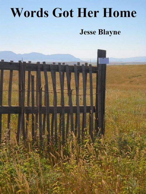 Cover of the book Words Got Her Home by Jesse Blayne, Jesse Blayne
