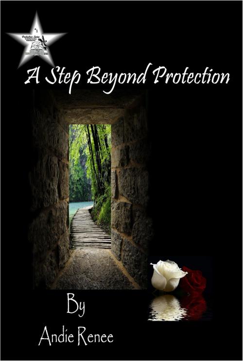 Cover of the book A Step Beyond Protection by Andie Renee, Andie Renee