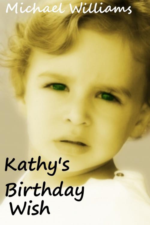 Cover of the book Kathy's Birthday Wish by Michael Williams, Michael Williams