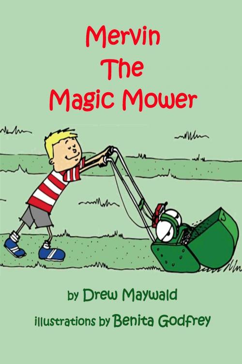Cover of the book Mervin the Magic Mower by Drew Maywald, Drew Maywald