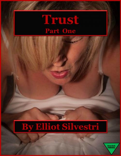 Cover of the book Trust (Part One) by Elliot Silvestri, Elliot Silvestri