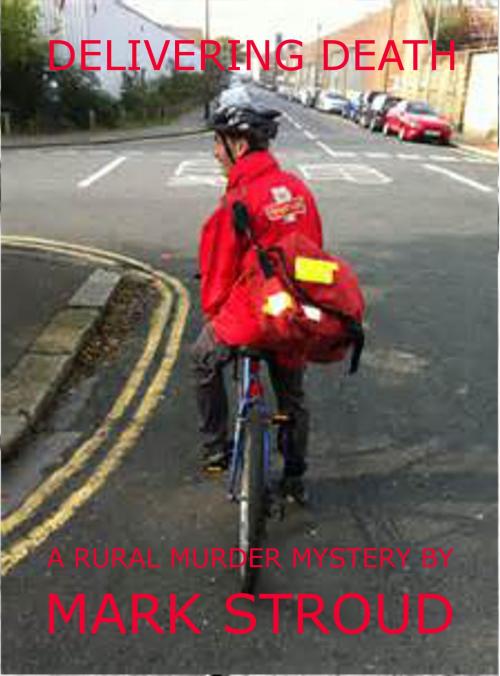 Cover of the book Delivering Death: A Rural Murder Mystery by Mark Stroud, SDS Publishing