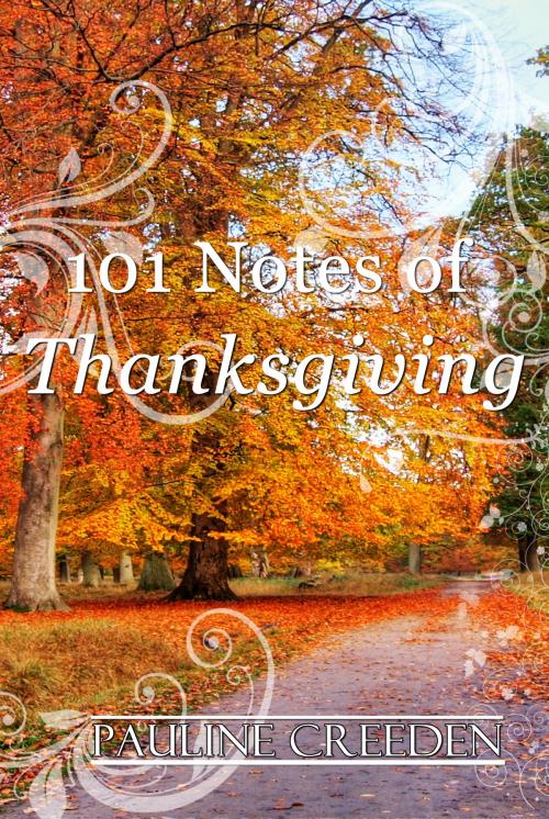 Cover of the book 101 Notes of Thanksgiving by Pauline Creeden, AltWit Press