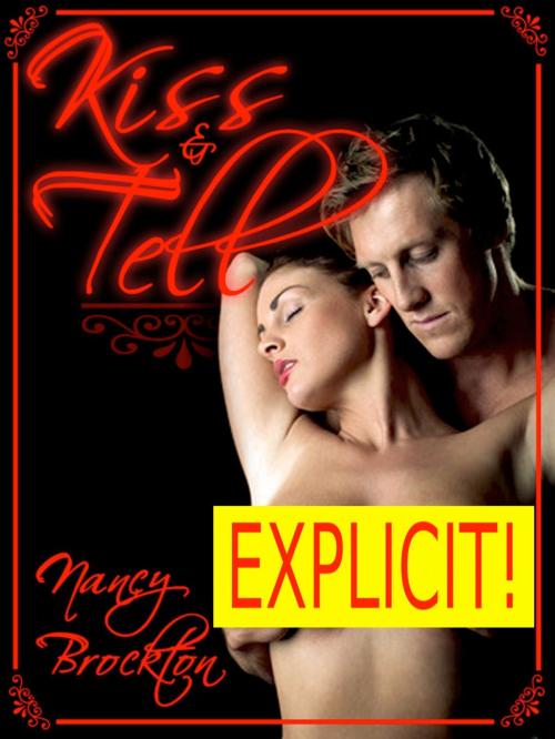 Cover of the book Kiss and Tell: A Wife Sharing Public Sex Short by Nancy Brockton, Naughty Daydreams Press