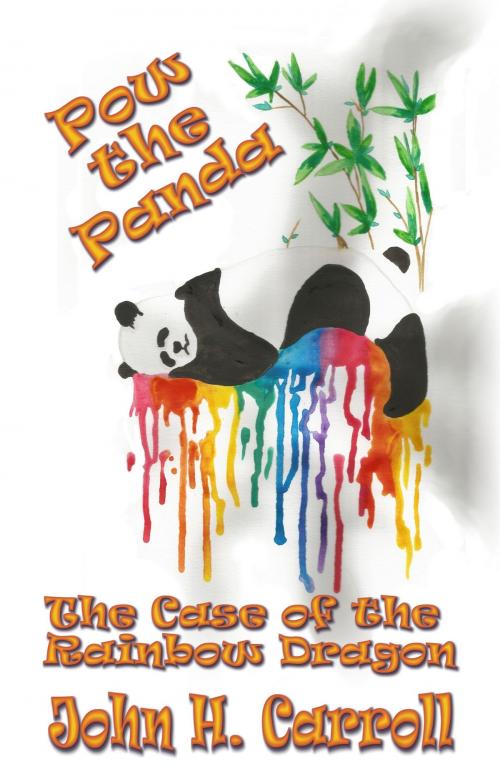 Cover of the book Pow the Panda, The Case of the Rainbow Dragon by John H. Carroll, John H. Carroll
