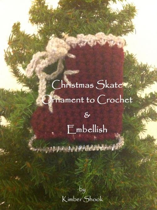 Cover of the book Christmas Skate Ornament to Crochet & Embellish by Kimber Shook, Kimber Shook