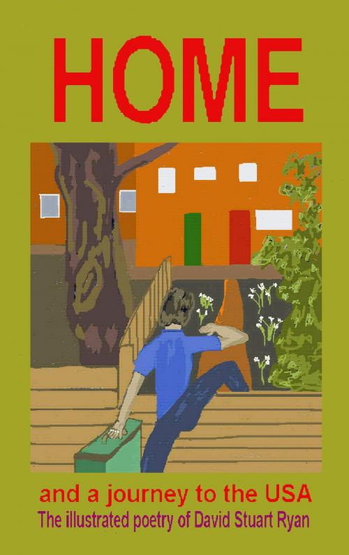 Cover of the book Home: and a Journey to the USA by David Stuart Ryan, David Stuart Ryan