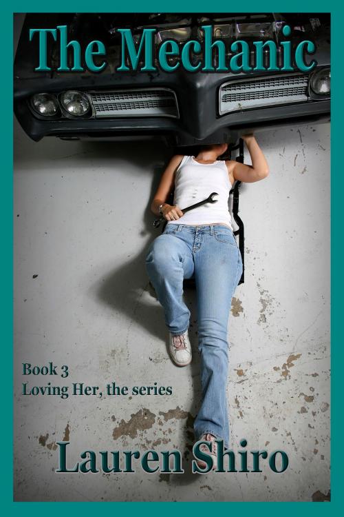 Cover of the book The Mechanic by Lauren Shiro, Vanilla Heart Publishing