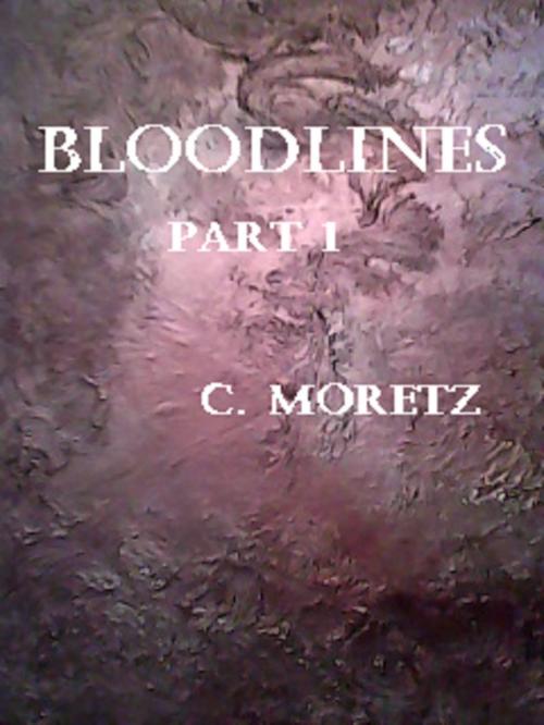 Cover of the book Bloodlines Part 1 by C Moretz, C Moretz