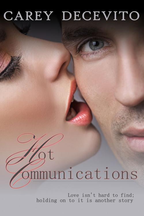 Cover of the book Hot Communications by Carey Decevito, Carey Decevito