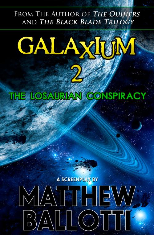 Cover of the book Galaxium 2: The Losaurian Conspiracy by Matthew Ballotti, MWB Entertainment
