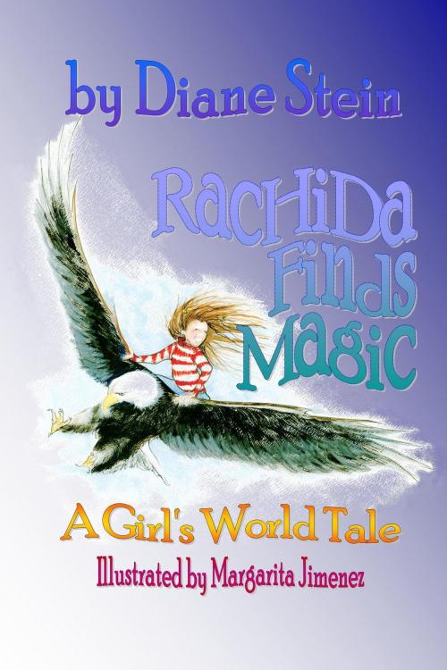 Cover of the book Rachida Finds Magic: A Girl's World Tale by Diane Stein, Diane Stein