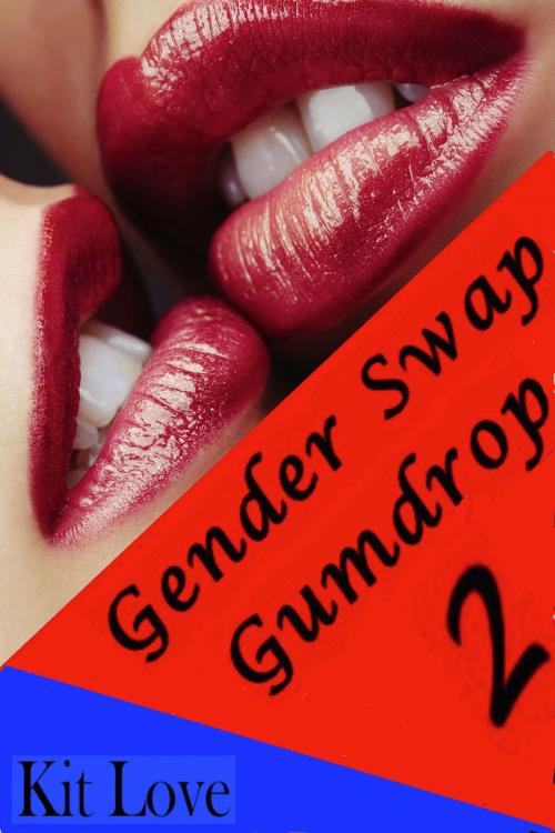 Cover of the book Gender Swap Gumdrop 2 (Gender Transformation Erotica) by Kit Love, Kit Love