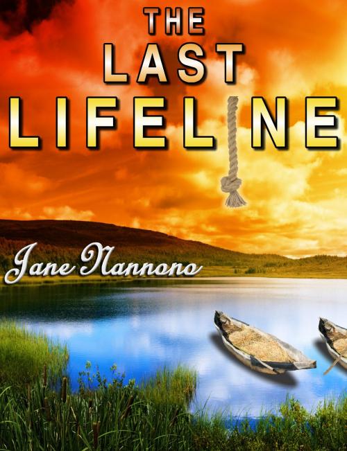 Cover of the book The Last Lifeline by Jane Nannono, Jane Nannono