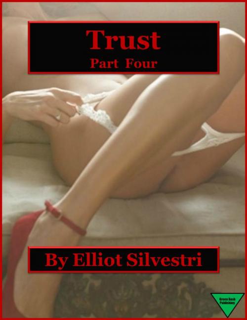 Cover of the book Trust (Part Four) by Elliot Silvestri, Elliot Silvestri