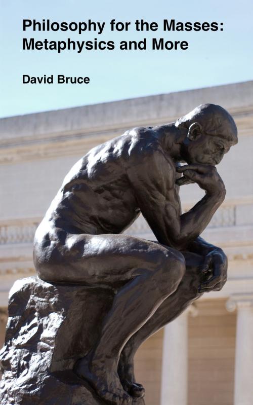 Cover of the book Philosophy for the Masses: Metaphysics and More by David Bruce, David Bruce