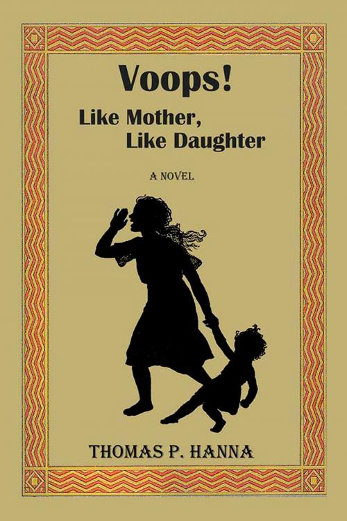 Cover of the book Voops! Like Mother, Like Daughter by Thomas P. Hanna, Thomas P. Hanna