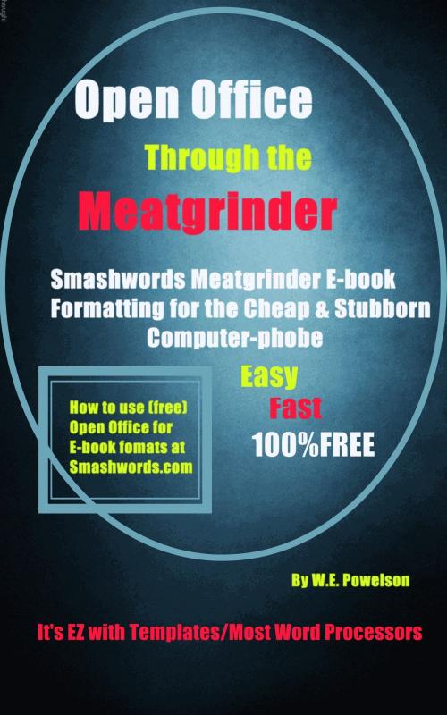 Cover of the book Open Office: Through The Meatgrinder by W.E. Powelson, W.E. Powelson