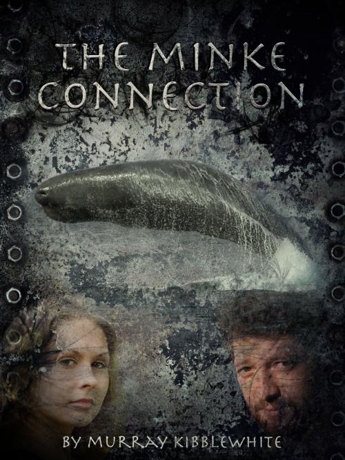Cover of the book The Minke Connection by Murray Kibblewhite, Murray Kibblewhite