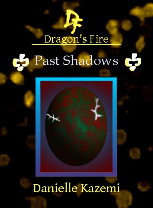 Cover of the book Past Shadows (#20) (Dragon's Fire) by Danielle Kazemi, Danielle Kazemi
