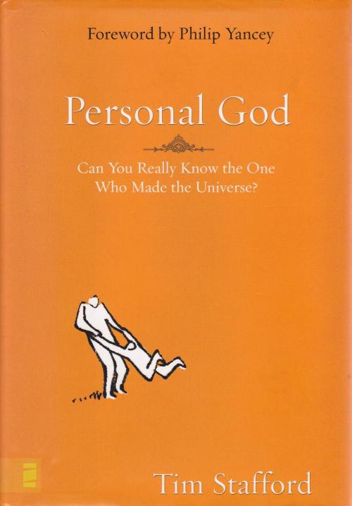 Cover of the book Personal God: Can you really know the One who made the universe? by Tim Stafford, Tim Stafford