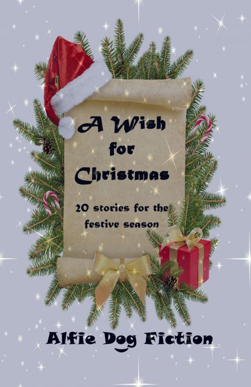 Cover of the book A Wish for Christmas by Alfie Dog Fiction, Alfie Dog Limited