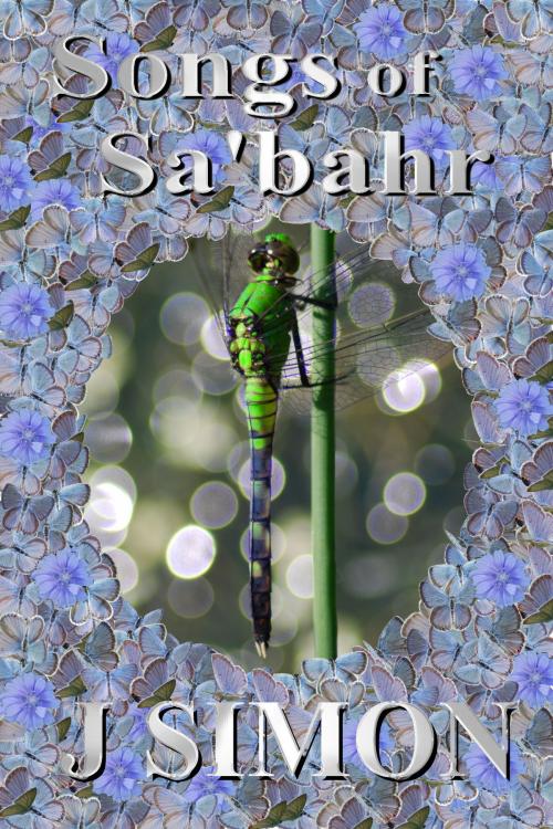 Cover of the book Songs of Sa'bahr by J Simon, J Simon
