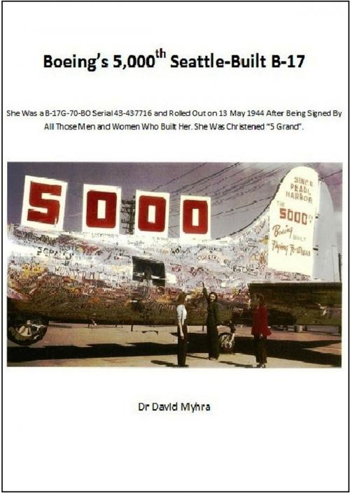 Cover of the book Boeing’s 5,000th Seattle-Built B-17 by David Myhra, David Myhra