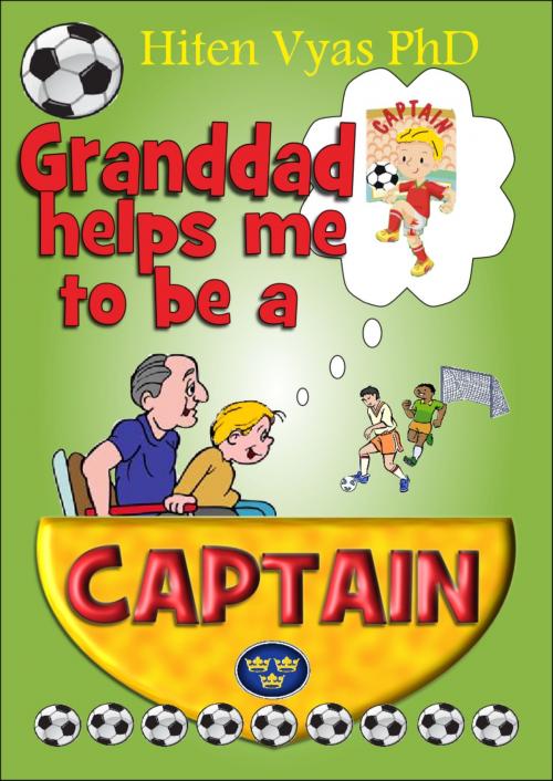 Cover of the book Granddad Helps Me To Be A Captain (Afternoons With Granddad Series) by Hiten Vyas, Hiten Vyas