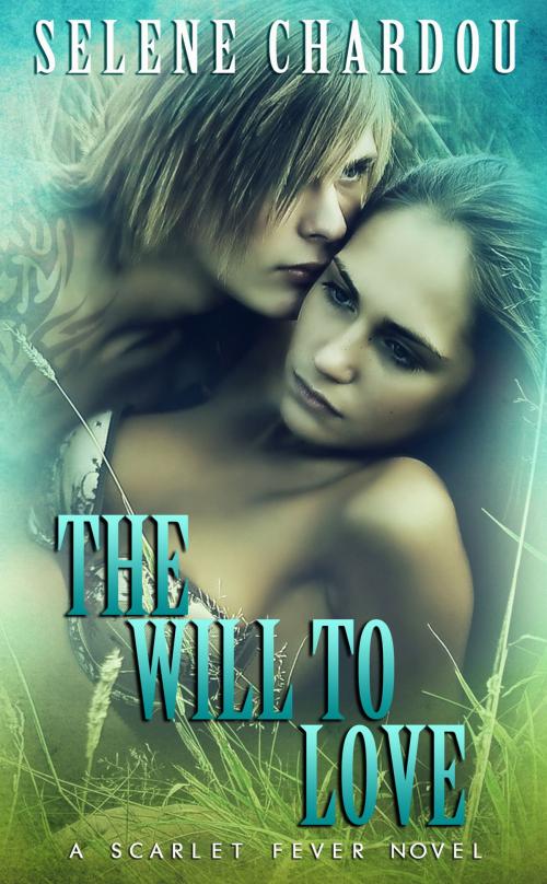 Cover of the book The Will To Love by Selene Chardou, Midnight Engel Press, LLC