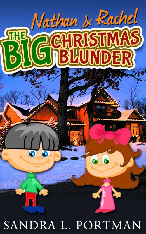 Cover of the book Nathan & Rachel: The BIG Christmas Blunder by Sandra L Portman, GRM Digital Publishing