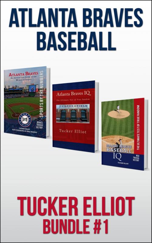 Cover of the book Tucker Elliot Bundle #1: Atlanta Braves Baseball by Tucker Elliot, Black Mesa Publishing