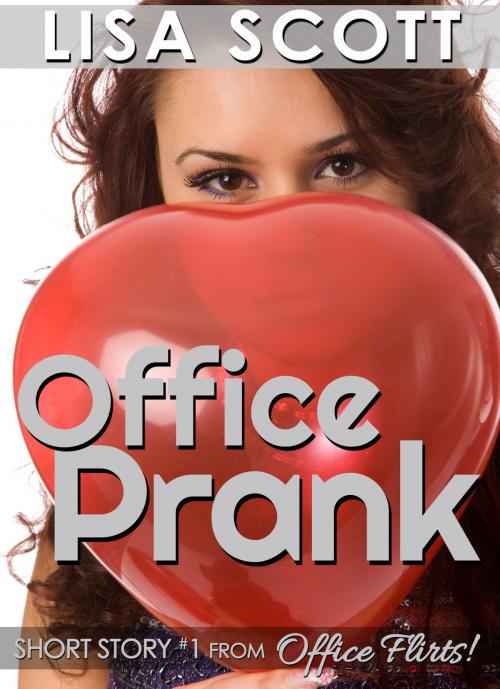 Cover of the book Office Prank (short story #1 from Office Flirts!) by Lisa Scott, Lisa Scott