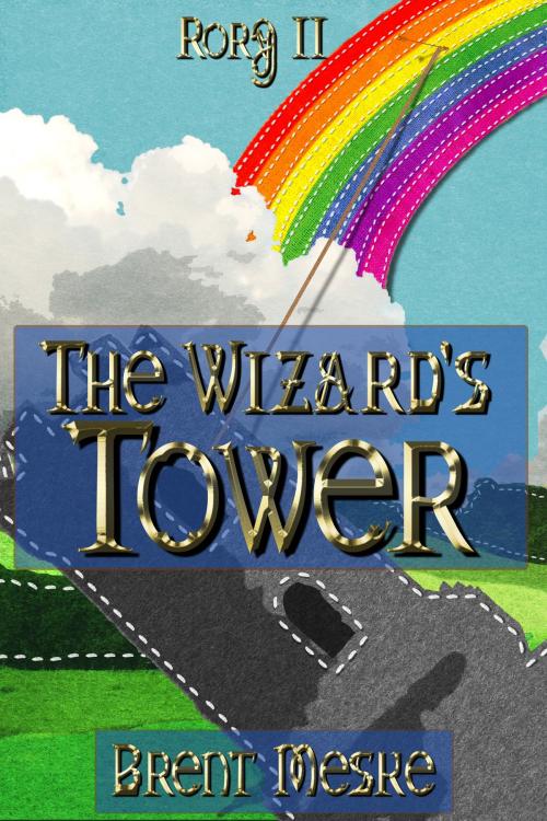 Cover of the book The Wizard's Tower (Rory II) by Brent Meske, Brent Meske