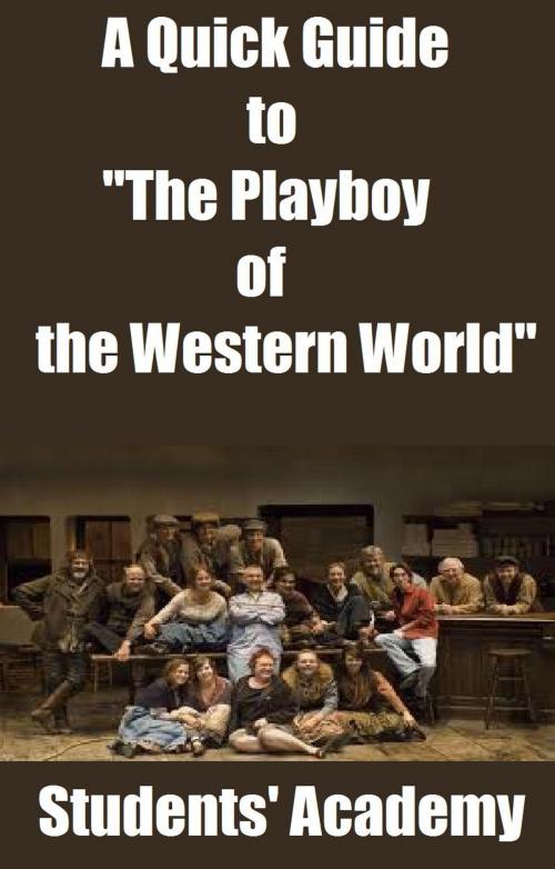 Cover of the book A Quick Guide to "The Playboy of the Western World" by Students' Academy, Raja Sharma